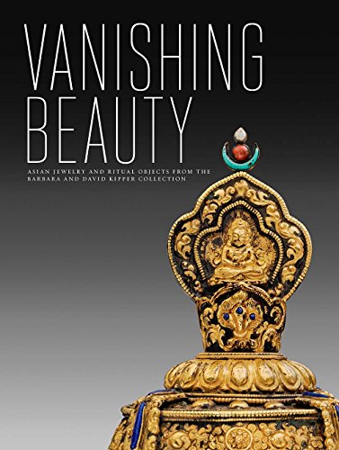 Vanishing Beauty: Asian Jewelry and Ritual Objects from the Barbara and David Kipper Collection
Vanishing Beauty: Asian Jewelry and Ritual Objects from the Barbara and David Kipper Collection