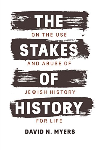 The Stakes of History: On the Use and Abuse of Jewish History for Life (The Franz Rosenzweig Lecture Series)
The Stakes of History: On the Use and Abuse of Jewish History for Life (The Franz Rosenzweig Lecture Series)