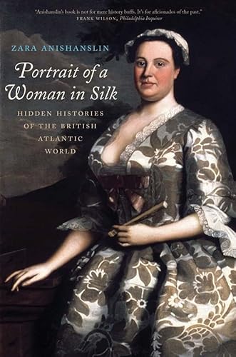 Portrait of a Woman in Silk : Hidden Histories of the British Atlantic World