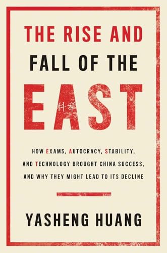 Rise and Fall of the East : How Exams, Autocracy, Stability and Technology Brought China Success and Why They Might Lead to Its Decline
Rise and Fall of the East : How Exams, Autocracy, Stability and Technology Brought China Success and Why They Might Lead to Its Decline