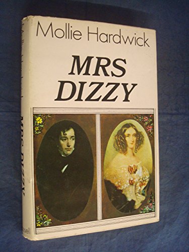 Mrs. Dizzy: The Life of Mary Anne Disraeli Viscountess Beaconsfield