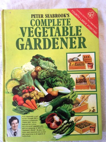 Peter Seabrook's Complete Vegetable Gardener