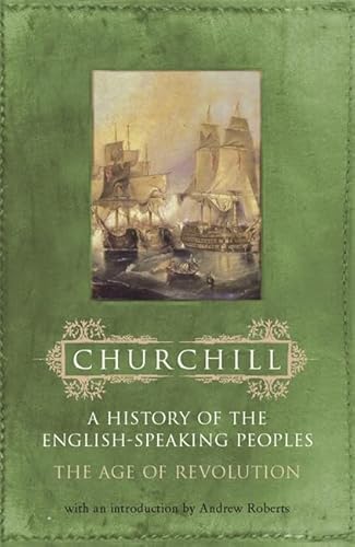 A History of the English-Speaking Peoples, Vol. 3: The Age of Revolution
A History of the English-Speaking Peoples, Vol. 3: The Age of Revolution