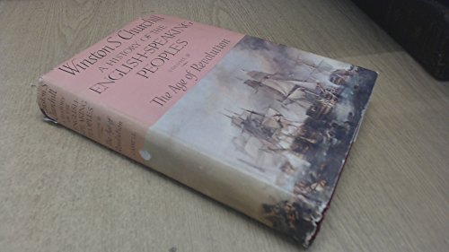 A History of the English-Speaking Peoples. Volume III The Age of Revolution