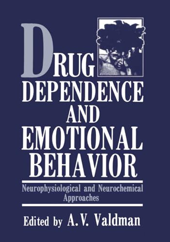 Drug Dependence and Emotional Behavior : Neurophysiological and Neurochemical Approaches