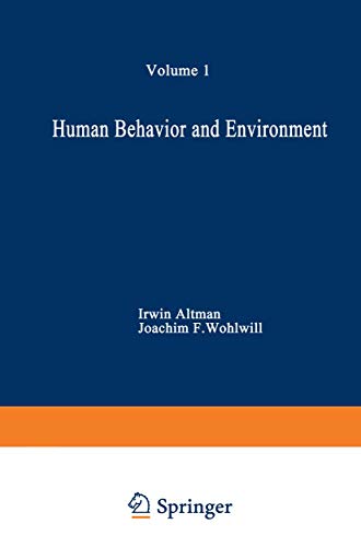 Human Behavior and Environment: Advances in Theory and Research. Volume 1