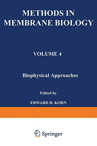 Methods in Membrane Biology, Vol. 4: Biophysical Approaches
