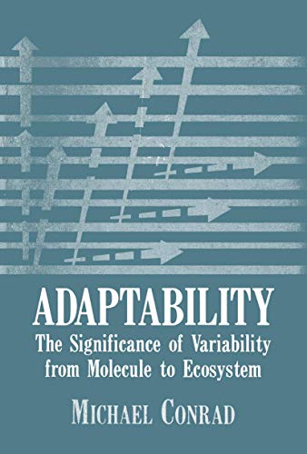 Adaptability: The Significance of Variability from Molecule to Ecosystem
Adaptability: The Significance of Variability from Molecule to Ecosystem