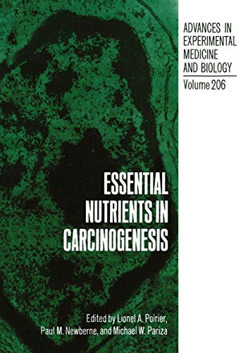 Essential Nutrients in Carcinogenesis (Advances in Experimental Medicine and Biology Ser., Vol. 206)