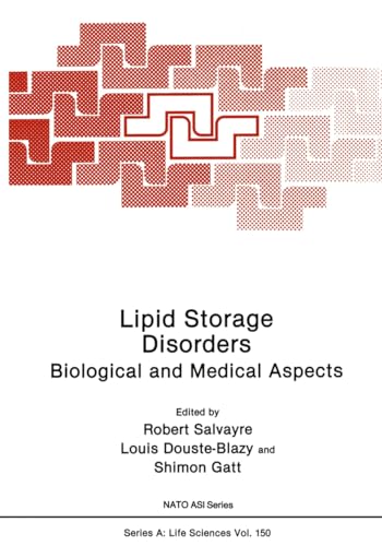 Lipid Storage Disorders : Biological & Medical Aspects (NATO ASI Series A, Life Sciences, Vol. 150)