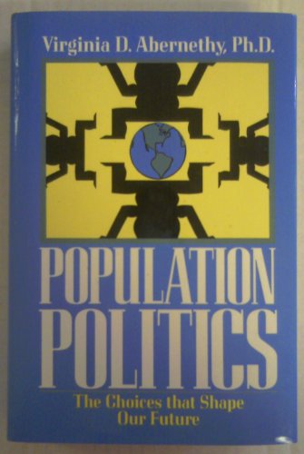 Population Politics: The Choices That Shape Our Future