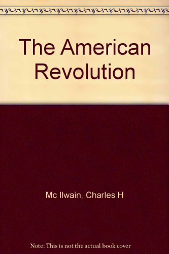 The American Revolution : A Constitutional Interpretation