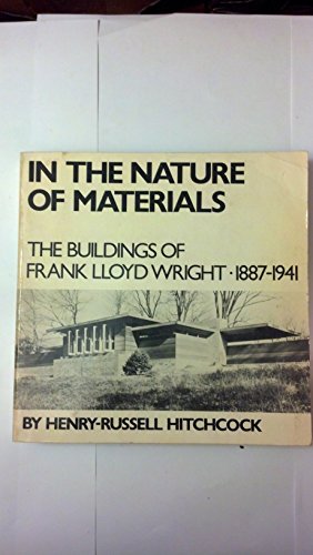 In the Nature of Materials, 1887-1941: The Buildings of Frank Lloyd Wright