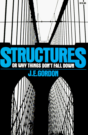 Structures: Or Why Things Don't Fall Down