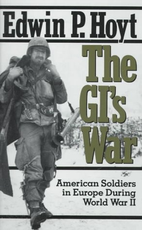 The GI's War : American Soldiers in Europe During World War II