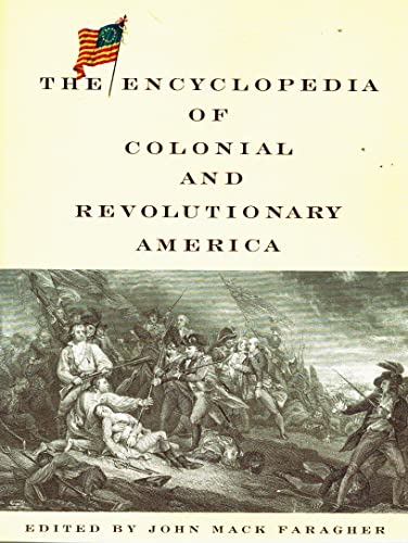The Encyclopedia Of Colonial And Revolutionary America.