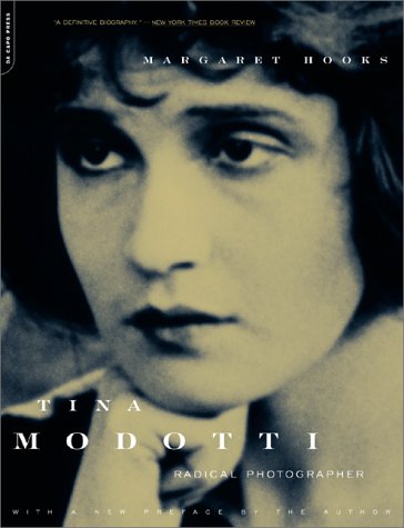 Tina Modotti: Radical Photographer and Revolutionary [biography]