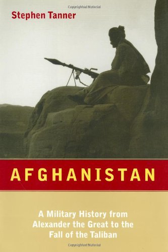 Afghanistan; A Military History From Alexander the Great to the Fall of the Taliban
