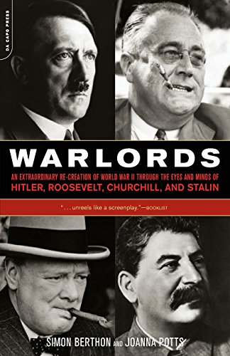 Warlords: An Extraordinary Re-creation of World War II through the Eyes and Minds of Hitler, Churchill, Roosevelt, and Stalin
Warlords: An Extraordinary Re-creation of World War II through the Eyes and Minds of Hitler, Churchill, Roosevelt, and Stalin