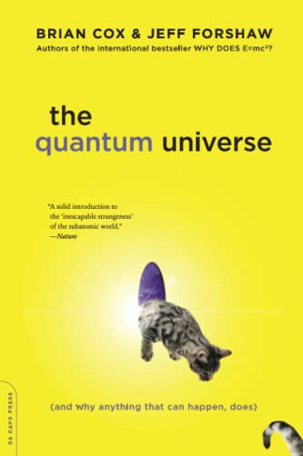The Quantum Universe: (And Why Anything That Can Happen, Does)