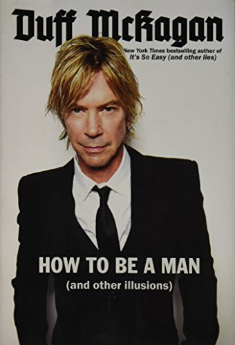 How to Be a Man: (and other illusions) Signed Duff McKagan