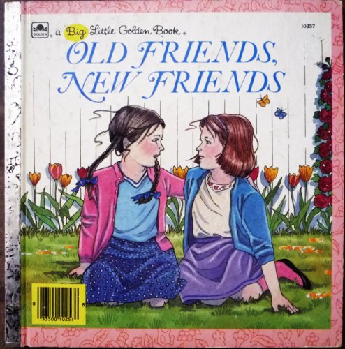 Old Friends, New Friends (A Big Little Golden Book)