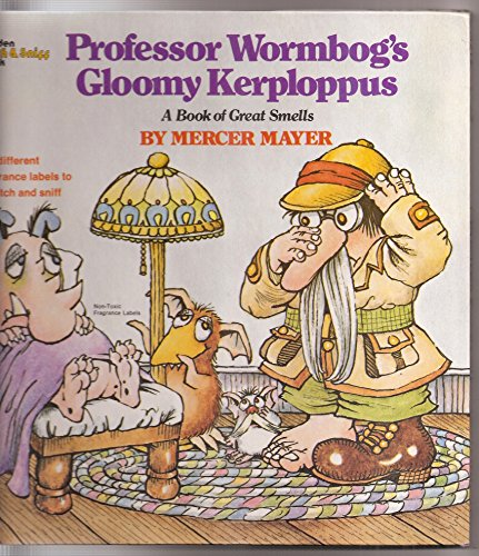 Professor Wormbog's Gloomy Kerploppus: A Book of Great Smells