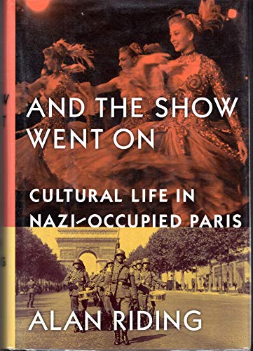 And The Show Went On: Cultural Life In Nazi-Occupied Paris