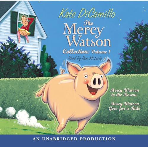 The Mercy Watson Collection Volume I: #1: Mercy Watson to the Rescue; #2: Mercy Watson Goes For a Ride