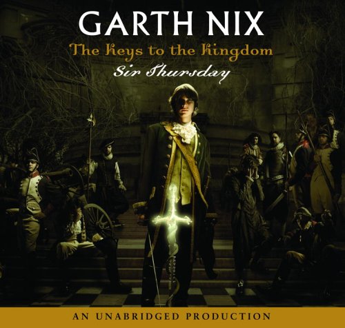 The Keys to the Kingdom, Sir Thursday, - Unabridged Audio Book on CD