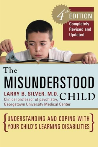 The Misunderstood Child, Fourth Edition: Understanding and Coping with Your Child's Learning Disabilities
The Misunderstood Child, Fourth Edition: Understanding and Coping with Your Child's Learning Disabilities