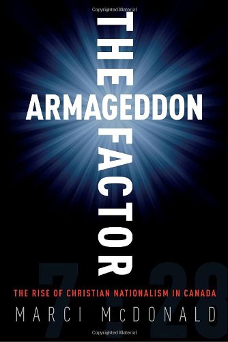 The Armageddon Factor: The Rise of Christian Nationalism in Canada (Signed copy)