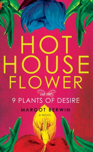 Hot House Flower and the 9 Plants of Desire // FIRST EDITION //