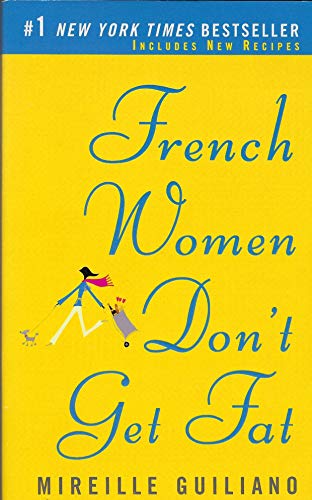 French Women Don't Get Fat: The Secret of Eating for Pleasure (Vintage)