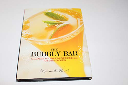 The Bubbly Bar: Champagne and Sparkling Wine Cocktails for Every Occasion