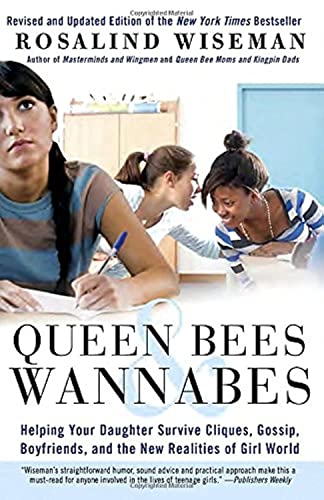 Queen Bees and Wannabes: Helping Your Daughter Survive Cliques, Gossip, Boyfriends, and the New R...