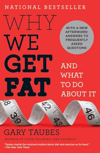 Why We Get Fat: And What to Do About It.