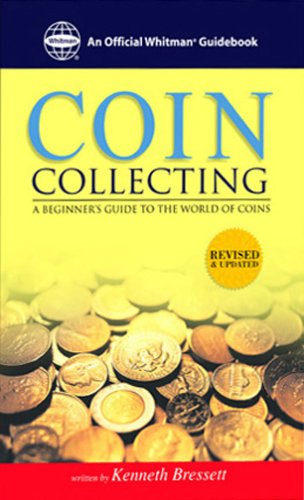 The Whitman Guide to Coin Collecting: A Beginner's Guide to the World of Coins