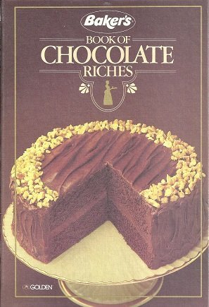 BAKER'S BOOK OF CHOCOLATE RICHES