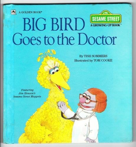 Big Bird Goes to the Doctor (Sesame Street Growing-Up)
