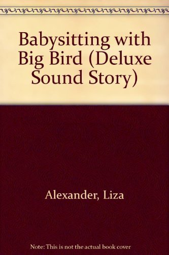 Baby-sitting With Big Bird (Sesame Street Golden Sound Story)