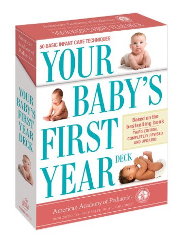 Your Baby's First Year Deck ; 50 Basic Infant Care Techniques