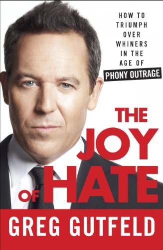 The Joy of Hate: How to Triumph over Whiners in the Age of Phony Outrage (signed)