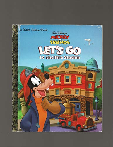 Walt Disney's Mickey and friends, Let's Go to The Fire Station! (A Little Golden Book)