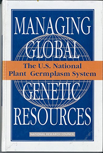 Managing Global Genetic Resources. The U.S. National Plant Germplasm System