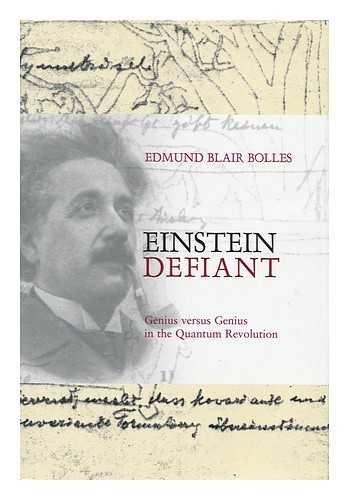 Einstein Defiant: Genius Versus Genius in the Quantum Revolution.