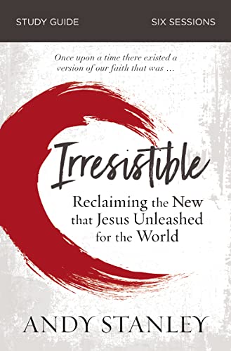 Irresistible Bible Study Guide: Reclaiming the New That Jesus Unleashed for the World
Irresistible Bible Study Guide: Reclaiming the New That Jesus Unleashed for the World