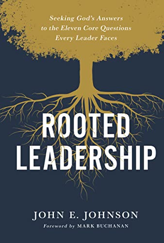 Rooted Leadership: Seeking Gods Answers to the Eleven Core Questions Every Leader Faces
Rooted Leadership: Seeking Gods Answers to the Eleven Core Questions Every Leader Faces