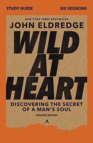 Wild at Heart Study Guide, Updated Edition: Discovering the Secret of a Man's Soul
Wild at Heart Study Guide, Updated Edition: Discovering the Secret of a Man's Soul