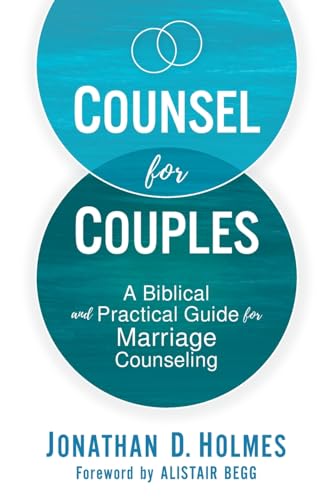 Counsel for Couples : A Biblical and Practical Guide for Marriage Counseling
Counsel for Couples : A Biblical and Practical Guide for Marriage Counseling